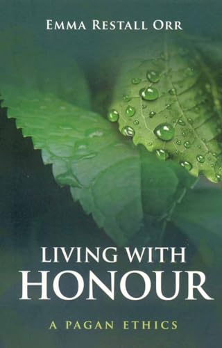 Living with Honour: A Pagan Ethics von John Hunt Publishing